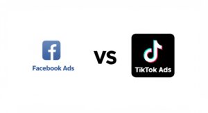 Facebook Ads vs TikTok Ads