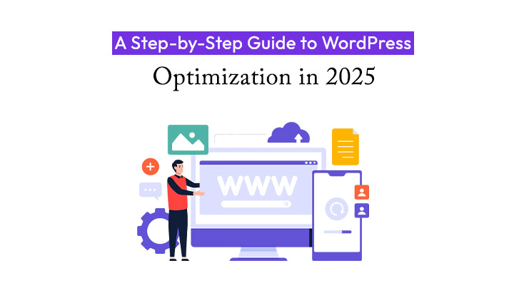 Illustration of a person optimizing a website on a computer with icons and text saying A Step-by-Step Guide to WordPress Optimization in 2025