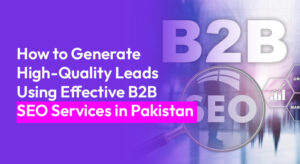 High-Quality Leads Using Effective B2B SEO Services