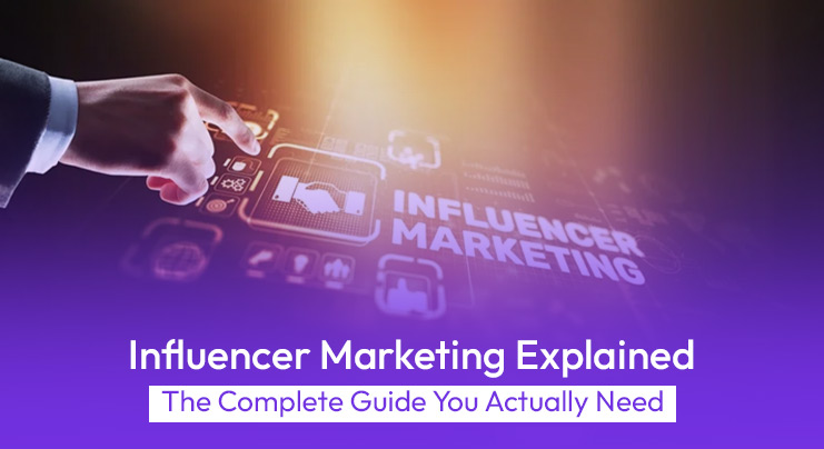 Influencer Marketing Explained